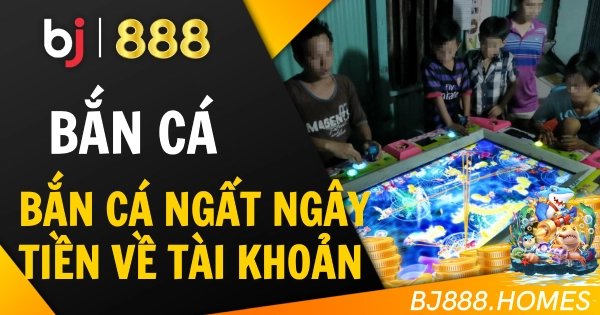 Bắn Cá Ngất Ngây, Tiền Về Tài Khoản