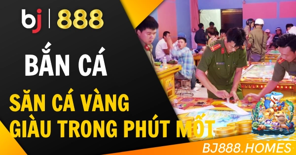 Săn Cá Vàng, Giàu Lên Trong Phút Mốt