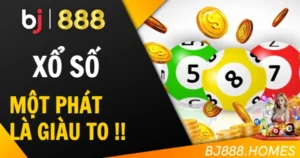 Xổ Số BJ888: Một Phát Là Giàu To