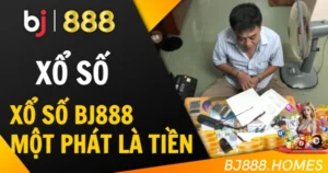 Xổ Số BJ888: Một Phát Là Tiền